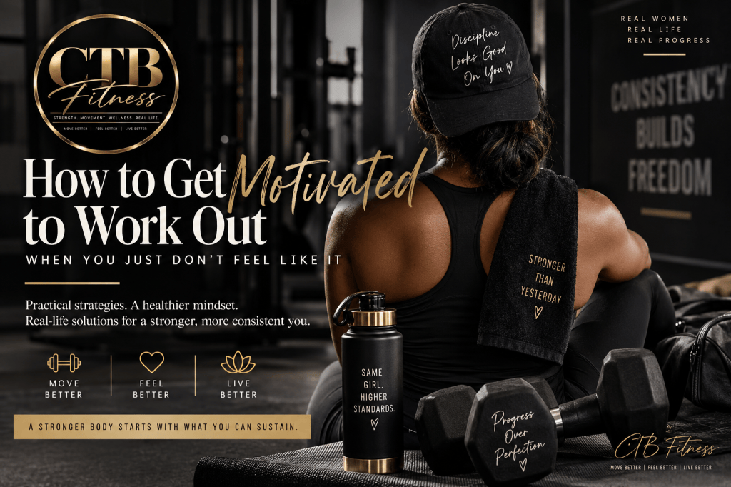 CTB Fitness feature graphic for How to Get Motivated to Work Out When You Just Don’t Feel Like It
